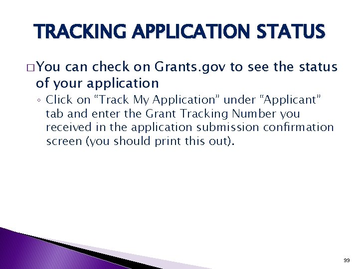 TRACKING APPLICATION STATUS � You can check on Grants. gov to see the status