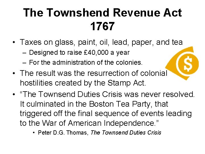 The Townshend Revenue Act 1767 • Taxes on glass, paint, oil, lead, paper, and