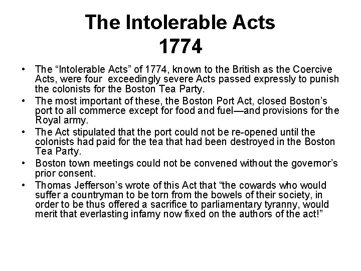 The Intolerable Acts 1774 • The “Intolerable Acts” of 1774, known to the British