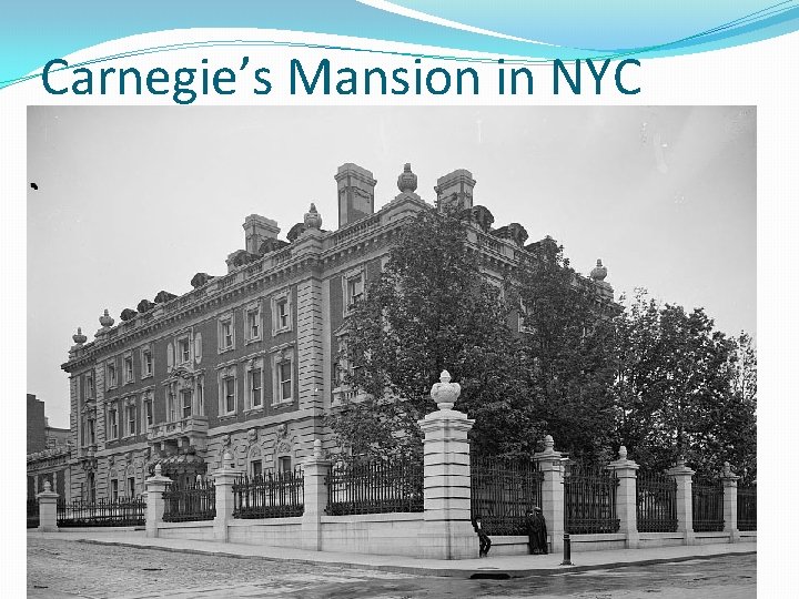 Carnegie’s Mansion in NYC 