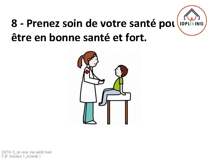 8 - Prenez soin de votre santé pour être en bonne santé et fort.