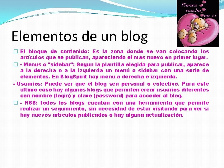 Elementos de un blog � El bloque de contenido: Es la zona donde se
