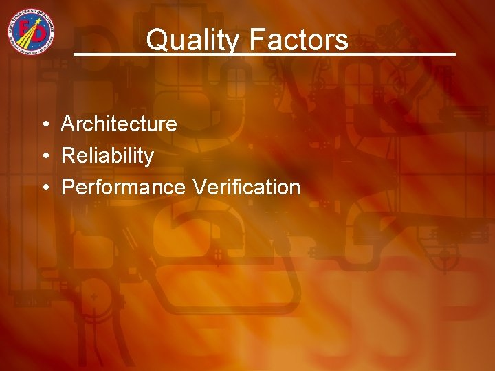 Quality Factors • Architecture • Reliability • Performance Verification 