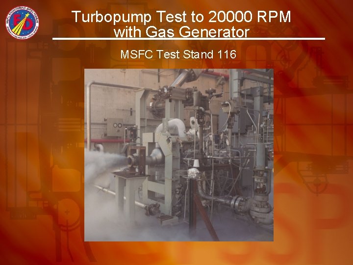 Turbopump Test to 20000 RPM with Gas Generator MSFC Test Stand 116 