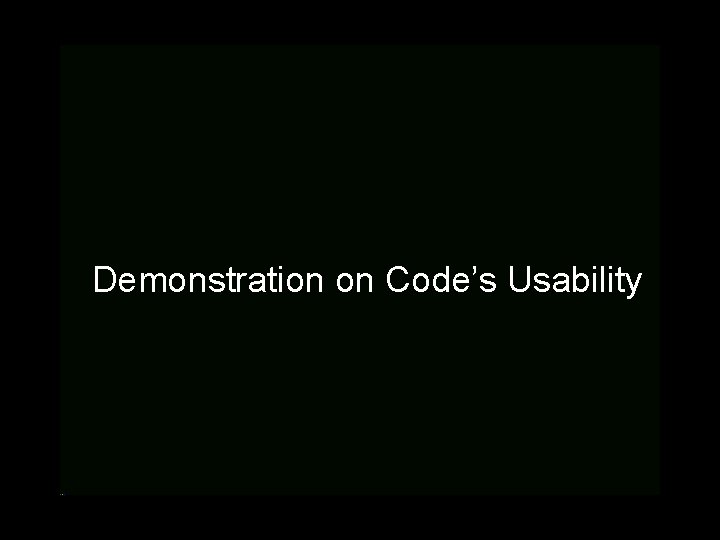 Demonstration on Code’s Usability 