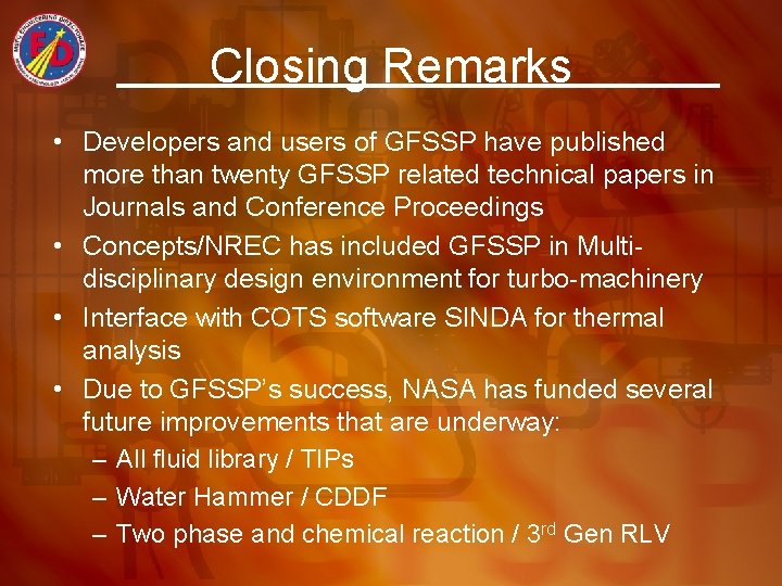 Closing Remarks • Developers and users of GFSSP have published more than twenty GFSSP
