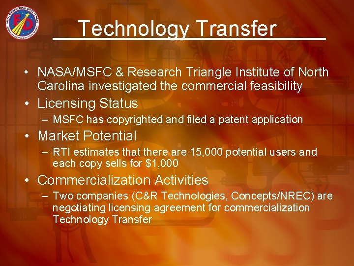 Technology Transfer • NASA/MSFC & Research Triangle Institute of North Carolina investigated the commercial