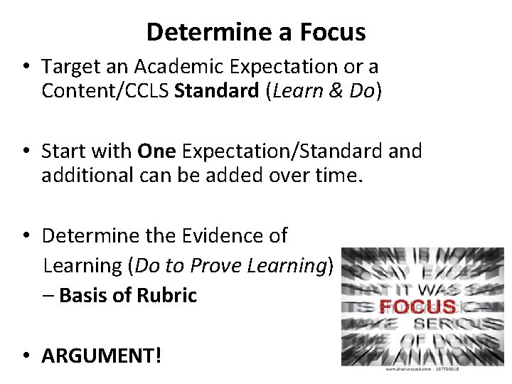 Determine a Focus • Target an Academic Expectation or a Content/CCLS Standard (Learn &