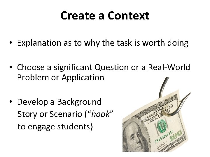 Create a Context • Explanation as to why the task is worth doing •