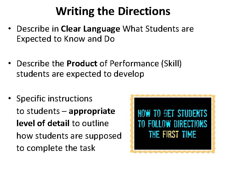 Writing the Directions • Describe in Clear Language What Students are Expected to Know