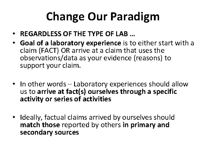 Change Our Paradigm • REGARDLESS OF THE TYPE OF LAB … • Goal of