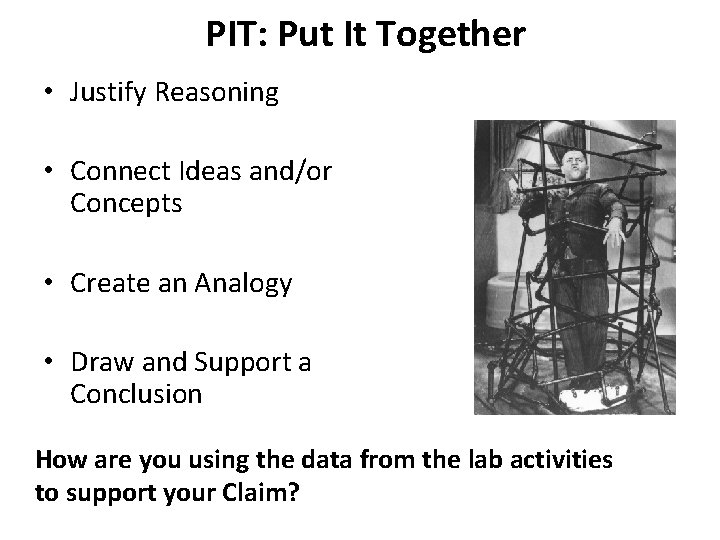 PIT: Put It Together • Justify Reasoning • Connect Ideas and/or Concepts • Create