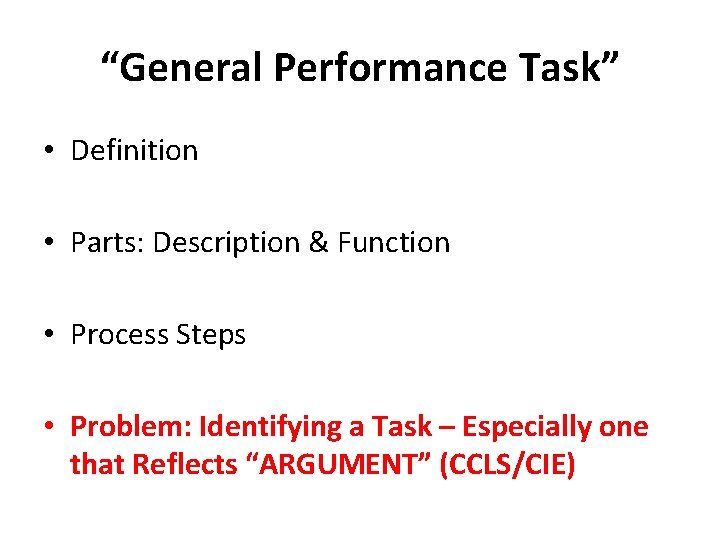 “General Performance Task” • Definition • Parts: Description & Function • Process Steps •