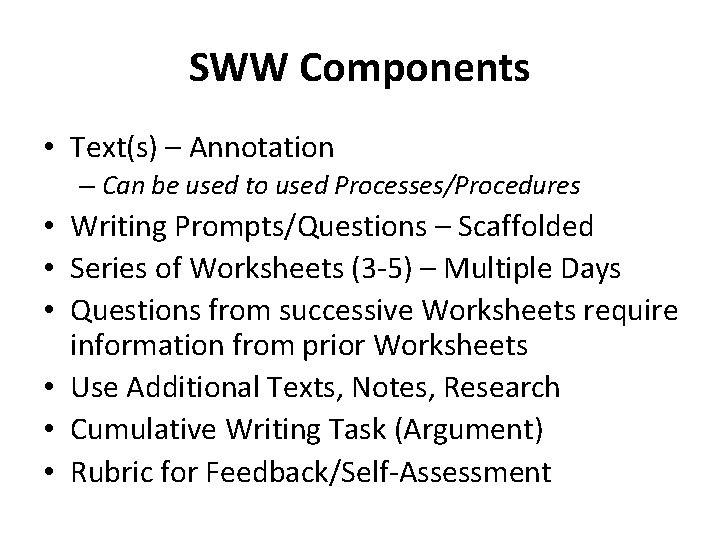 SWW Components • Text(s) – Annotation – Can be used to used Processes/Procedures •