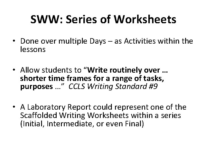 SWW: Series of Worksheets • Done over multiple Days – as Activities within the