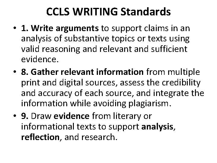 CCLS WRITING Standards • 1. Write arguments to support claims in an analysis of