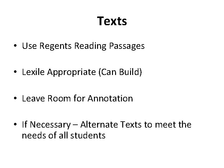 Texts • Use Regents Reading Passages • Lexile Appropriate (Can Build) • Leave Room