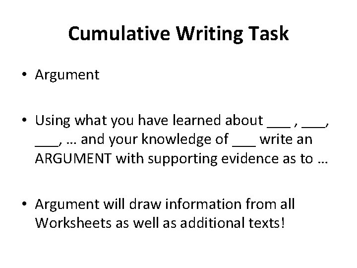 Cumulative Writing Task • Argument • Using what you have learned about ___ ,