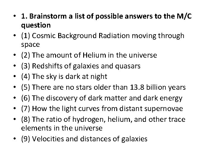  • 1. Brainstorm a list of possible answers to the M/C question •