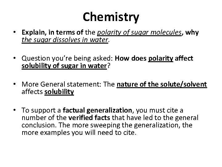 Chemistry • Explain, in terms of the polarity of sugar molecules, why the sugar