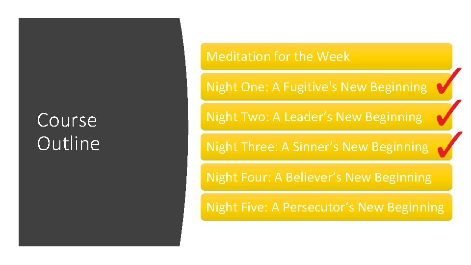 Meditation for the Week Night One: A Fugitive's New Beginning Course Outline Night Two: