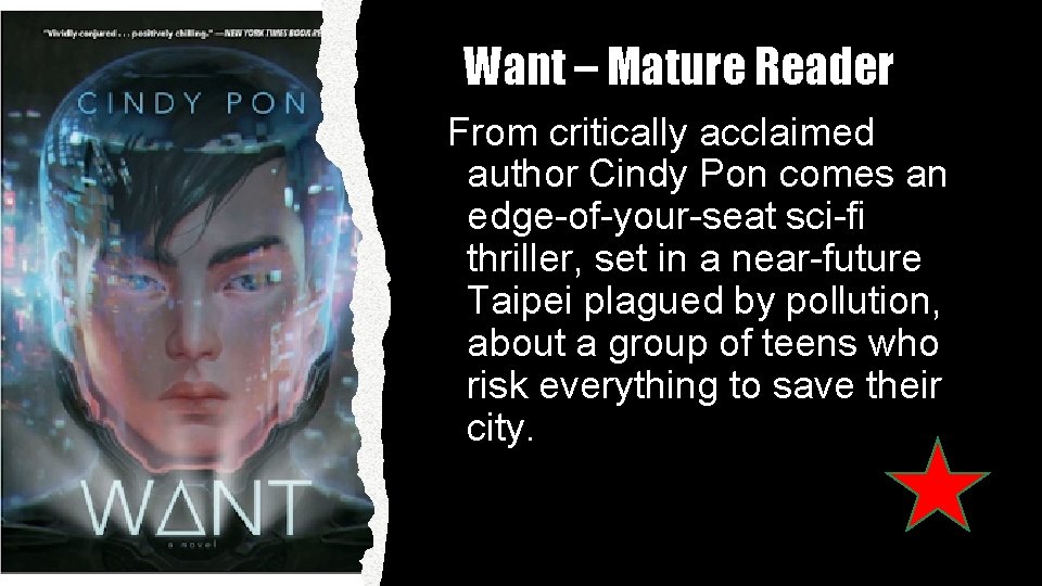 Want – Mature Reader From critically acclaimed author Cindy Pon comes an edge-of-your-seat sci-fi