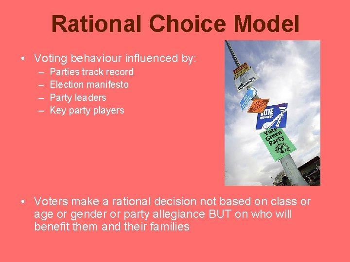Rational Choice Model • Voting behaviour influenced by: – – Parties track record Election Rational Choice Model • Voting behaviour influenced by: – – Parties track record Election