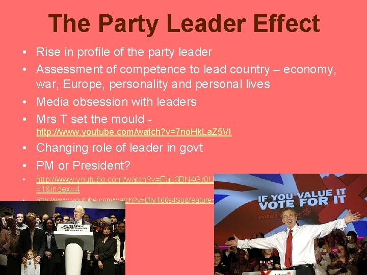 The Party Leader Effect • Rise in profile of the party leader • Assessment The Party Leader Effect • Rise in profile of the party leader • Assessment
