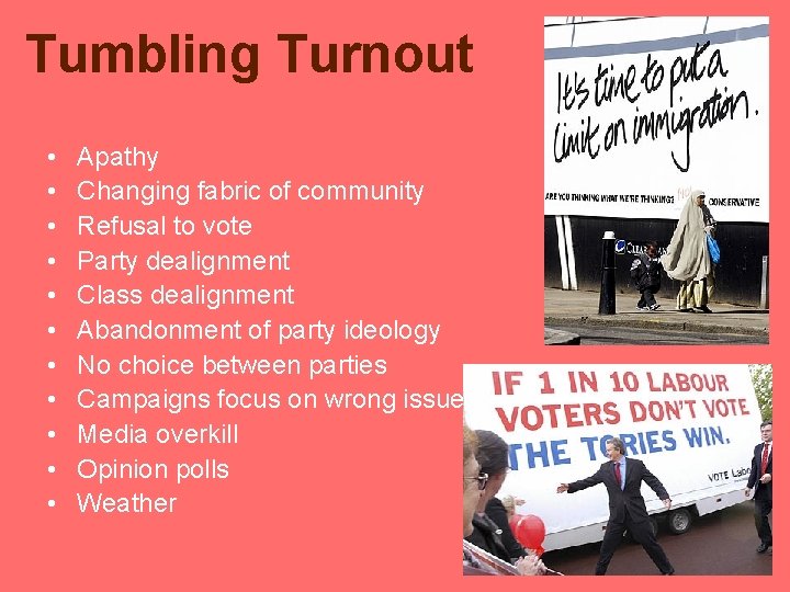 Tumbling Turnout • • • Apathy Changing fabric of community Refusal to vote Party Tumbling Turnout • • • Apathy Changing fabric of community Refusal to vote Party