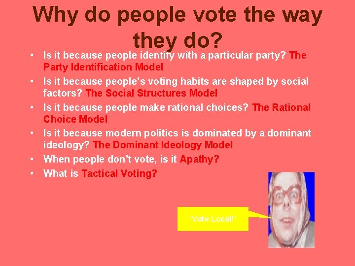 Why do people vote the way they do? • Is it because people identify Why do people vote the way they do? • Is it because people identify