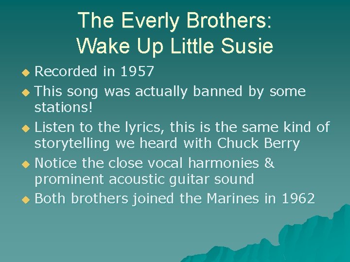 The Everly Brothers: Wake Up Little Susie Recorded in 1957 u This song was