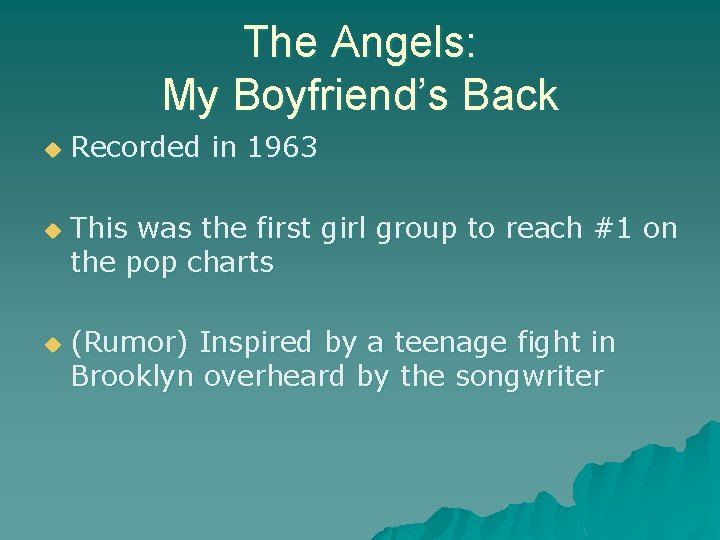 The Angels: My Boyfriend’s Back u u u Recorded in 1963 This was the