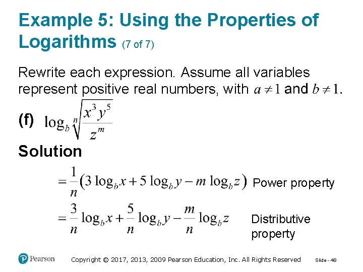 Example 5: Using the Properties of Logarithms (7 of 7) Rewrite each expression. Assume