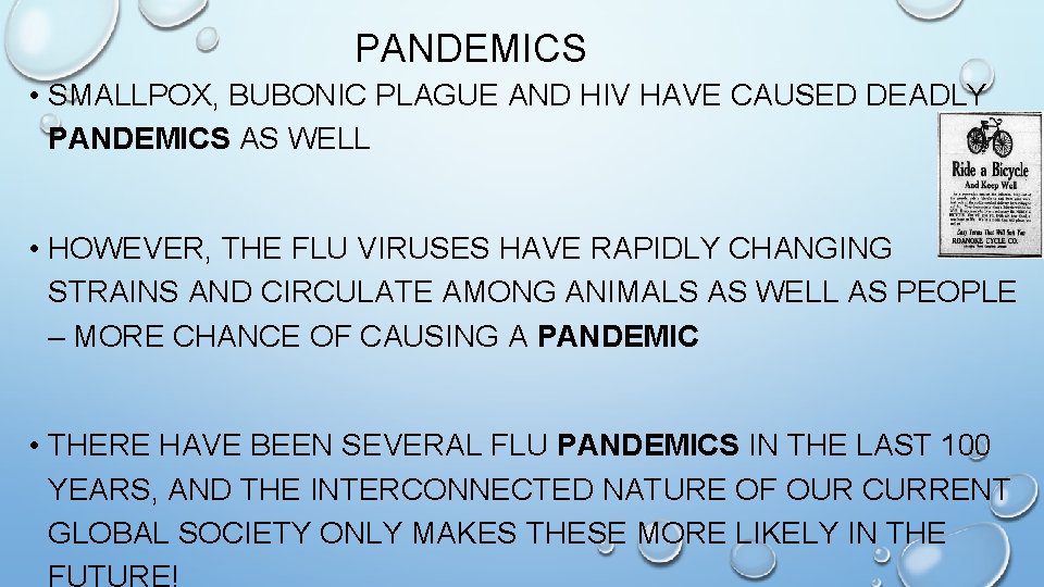 PANDEMICS • SMALLPOX, BUBONIC PLAGUE AND HIV HAVE CAUSED DEADLY PANDEMICS AS WELL •