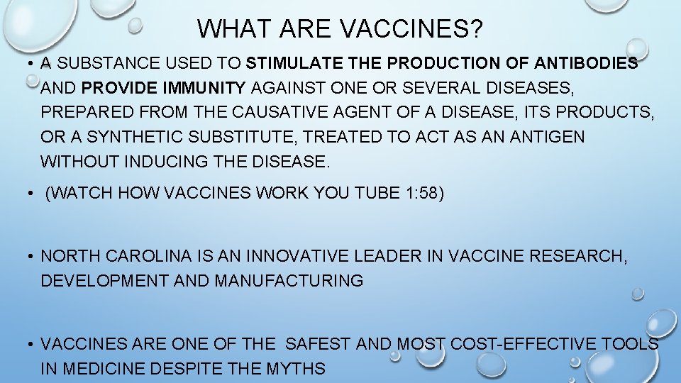 WHAT ARE VACCINES? • A SUBSTANCE USED TO STIMULATE THE PRODUCTION OF ANTIBODIES AND