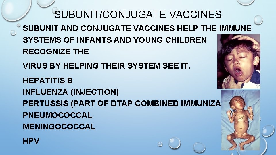 SUBUNIT/CONJUGATE VACCINES SUBUNIT AND CONJUGATE VACCINES HELP THE IMMUNE SYSTEMS OF INFANTS AND YOUNG
