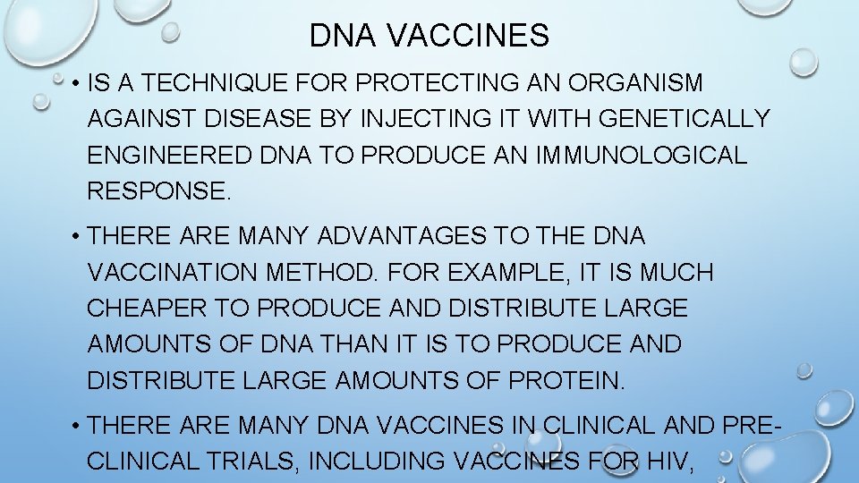 DNA VACCINES • IS A TECHNIQUE FOR PROTECTING AN ORGANISM AGAINST DISEASE BY INJECTING