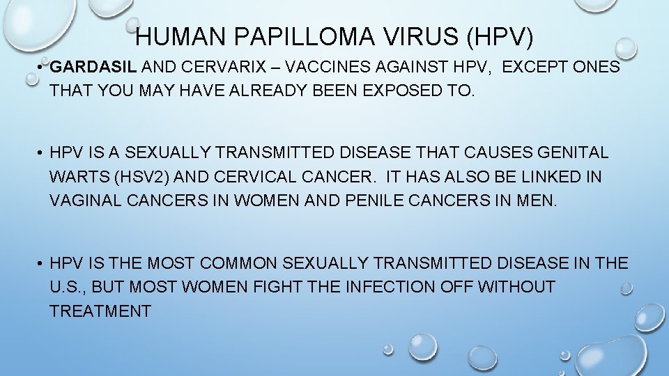 HUMAN PAPILLOMA VIRUS (HPV) • GARDASIL AND CERVARIX – VACCINES AGAINST HPV, EXCEPT ONES