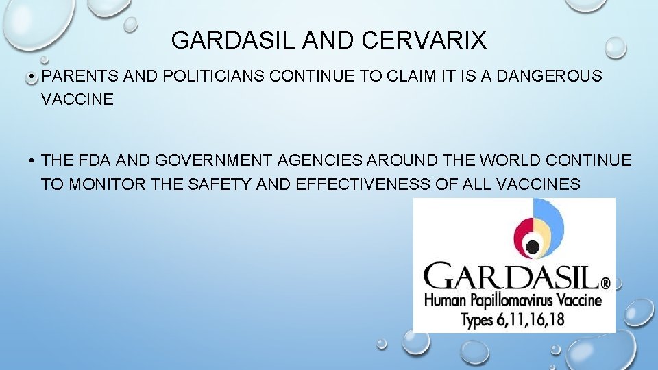 GARDASIL AND CERVARIX • PARENTS AND POLITICIANS CONTINUE TO CLAIM IT IS A DANGEROUS