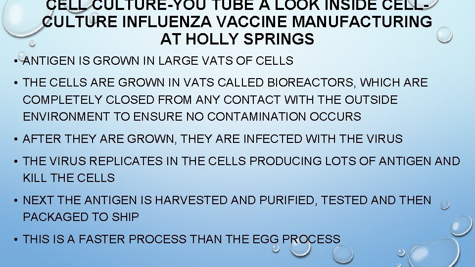 CELL CULTURE-YOU TUBE A LOOK INSIDE CELLCULTURE INFLUENZA VACCINE MANUFACTURING AT HOLLY SPRINGS •