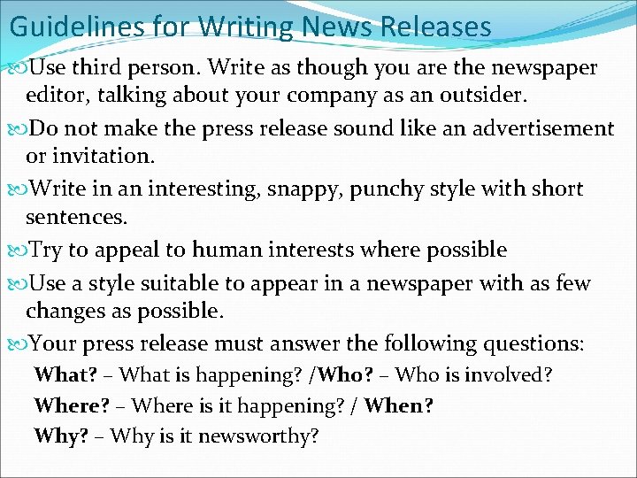 Guidelines for Writing News Releases Use third person. Write as though you are the