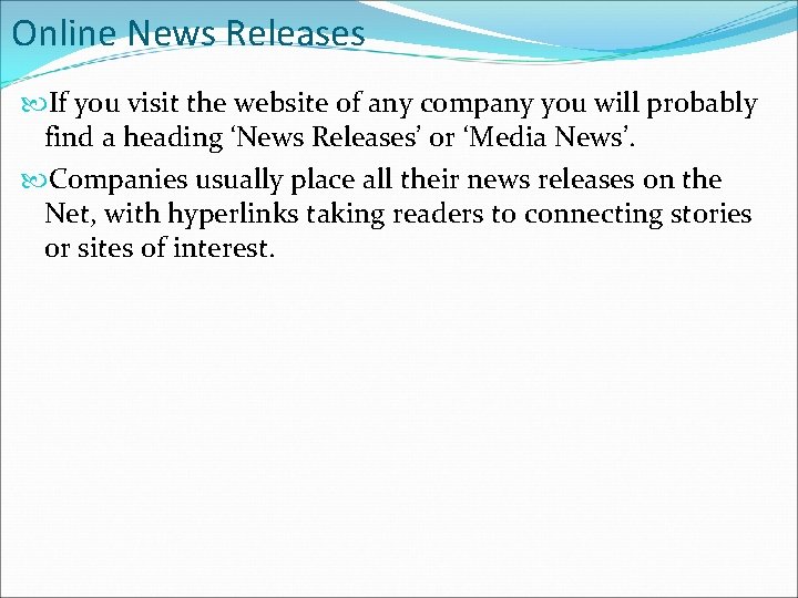 Online News Releases If you visit the website of any company you will probably