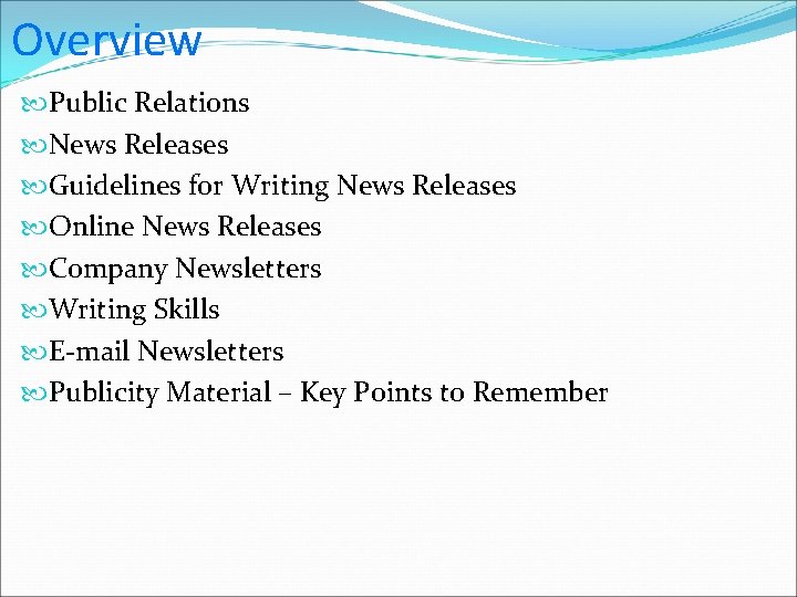 Overview Public Relations News Releases Guidelines for Writing News Releases Online News Releases Company