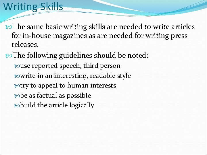 Writing Skills The same basic writing skills are needed to write articles for in-house