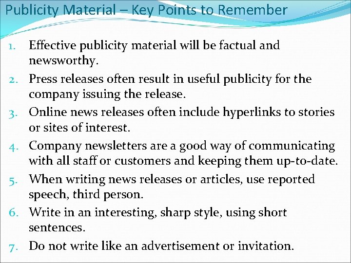 Publicity Material – Key Points to Remember 1. 2. 3. 4. 5. 6. 7.