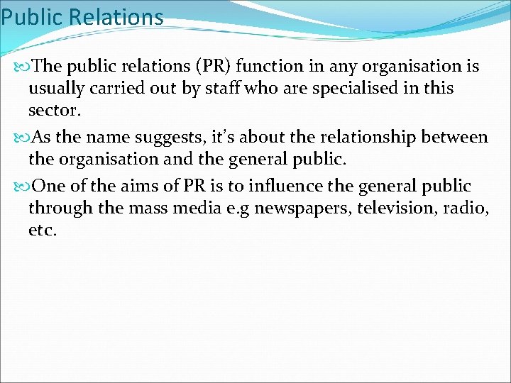 Public Relations The public relations (PR) function in any organisation is usually carried out