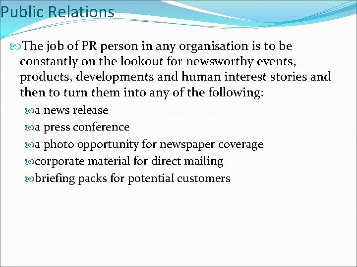 Public Relations The job of PR person in any organisation is to be constantly