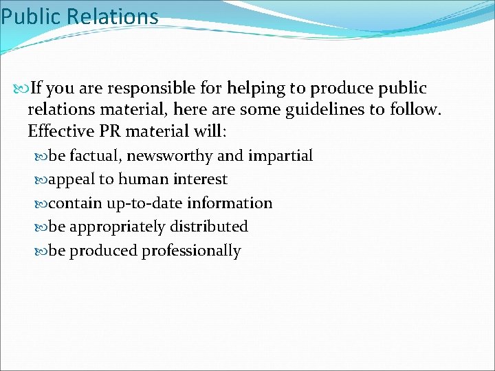 Public Relations If you are responsible for helping to produce public relations material, here