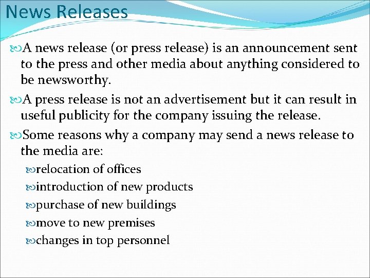 News Releases A news release (or press release) is an announcement sent to the