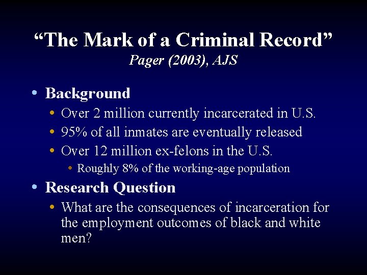 “The Mark of a Criminal Record” Pager (2003), AJS • Background • Over 2